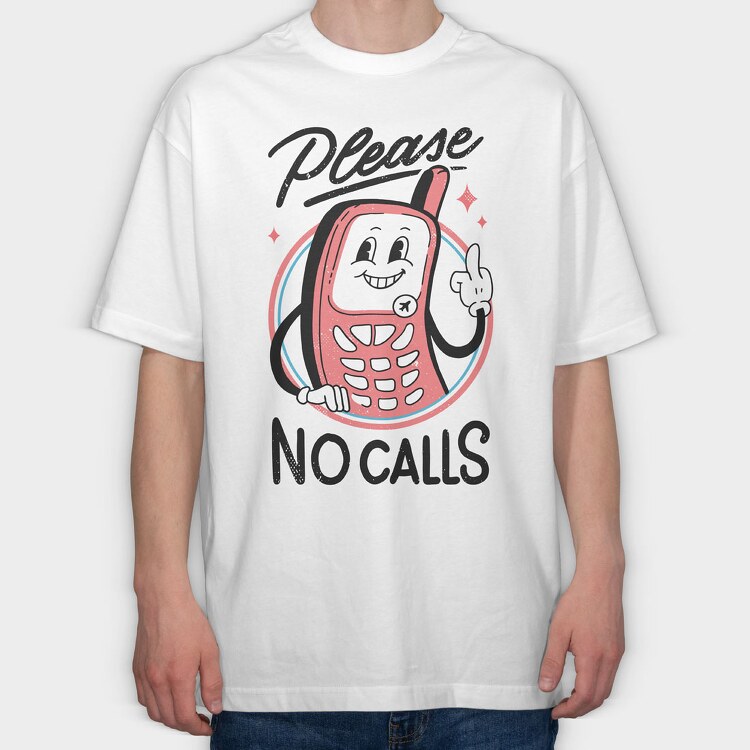 Please No Calls, Tricou Oversize Barbati (Unisex)