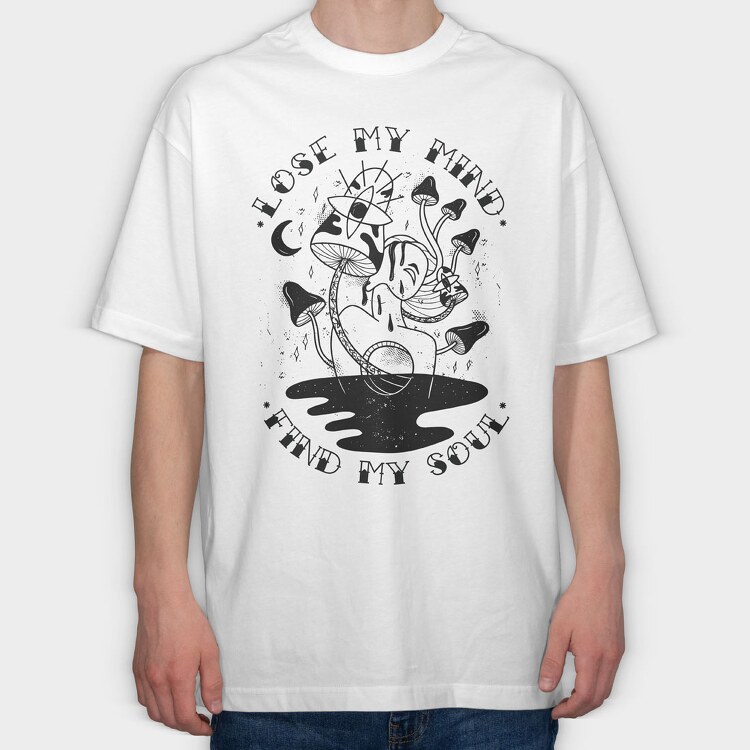 Lose My Mind Find My Soul, Tricou Oversize Barbati (Unisex)
