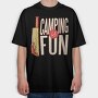 Camping Is Fun, Tricou Oversize Barbati (Unisex)