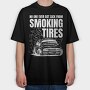 Smoking Tires, Tricou Oversize Barbati (Unisex)