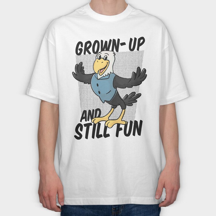 Grown Up and Still Fun, Tricou Oversize Barbati (Unisex)