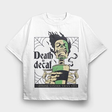 Death to Decaf, Tricou Oversize Barbati (Unisex)