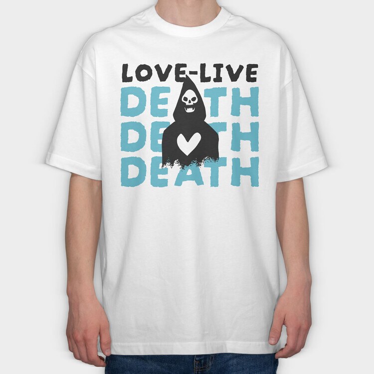 Love Live Death, Tricou Oversize Barbati (Unisex)