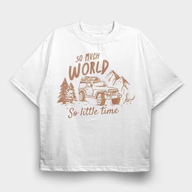So Much World So Little Time, Tricou Oversize Barbati (Unisex)