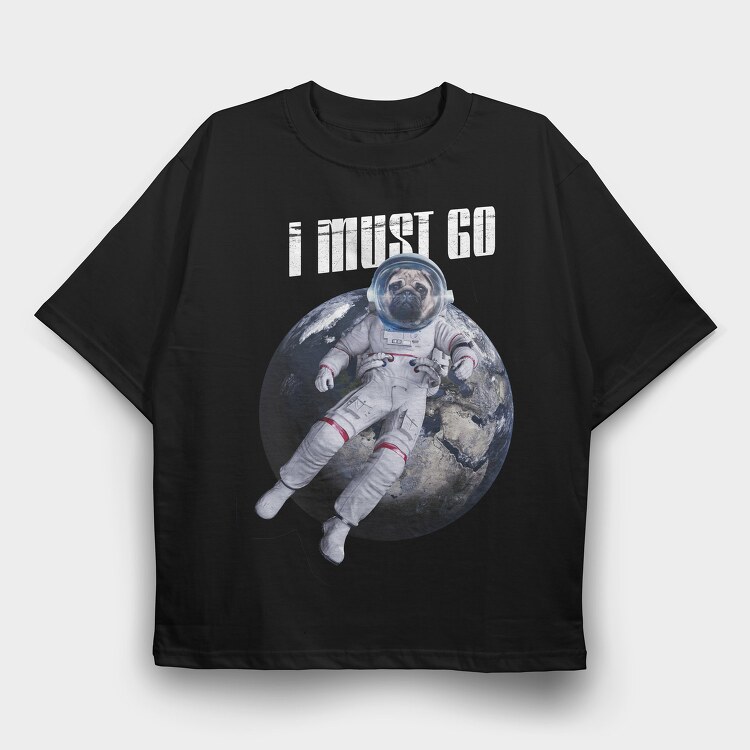 Space Dog I Must Go, Tricou Oversize Barbati (Unisex)