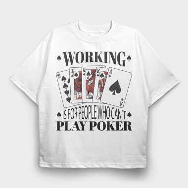 Working Play Poker, Tricou Oversize Barbati (Unisex)