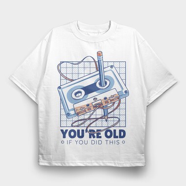 You Are Old Cassette, Tricou Oversize Barbati (Unisex)