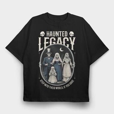 Haunted Legacy, Tricou Oversize Barbati (Unisex)