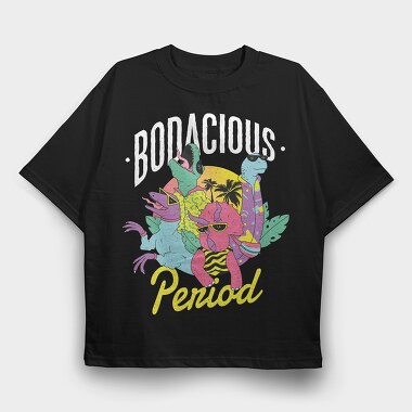 Bodacious Period, Tricou Oversize Barbati (Unisex)