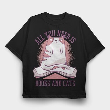 All You Need is Books and Cats, Tricou Oversize Barbati (Unisex)