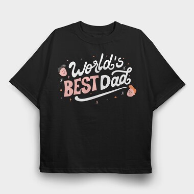 World's Best Dad, Tricou Oversize Barbati (Unisex)