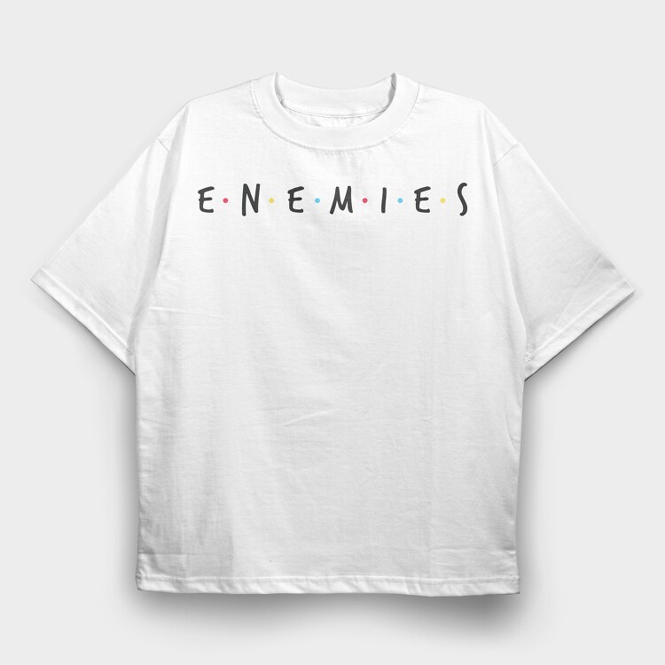 Enemies, Tricou Oversize Barbati (Unisex)