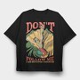 Don't Follow Me I do Stupid Things, Tricou Oversize Barbati (Unisex)