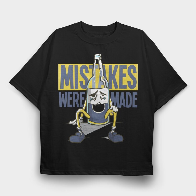 Mistakes Were Made, Tricou Oversize Barbati (Unisex)