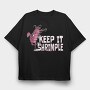 Keep It Shrimple, Tricou Oversize Barbati (Unisex)