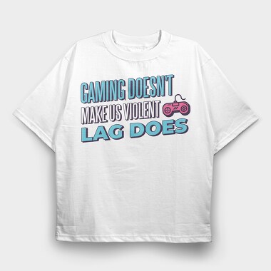 Gaming Doesn't Make Us Violent, Tricou Oversize Barbati (Unisex)