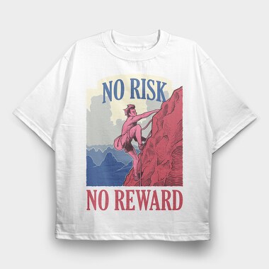 No Risk No Reward, Tricou Oversize Barbati (Unisex)