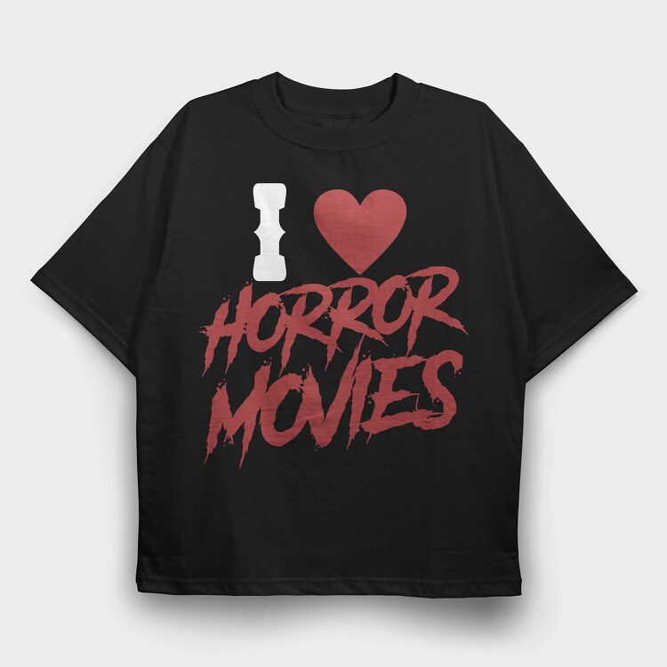 I Love Horror Movies, Tricou Oversize Barbati (Unisex)