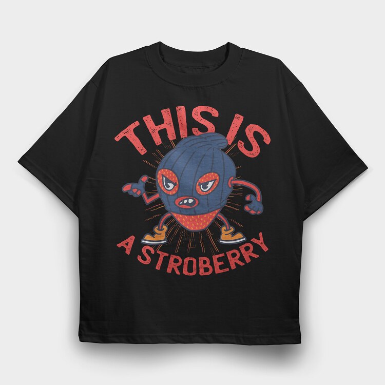 This Is A Stroberry, Tricou Oversize Barbati (Unisex)