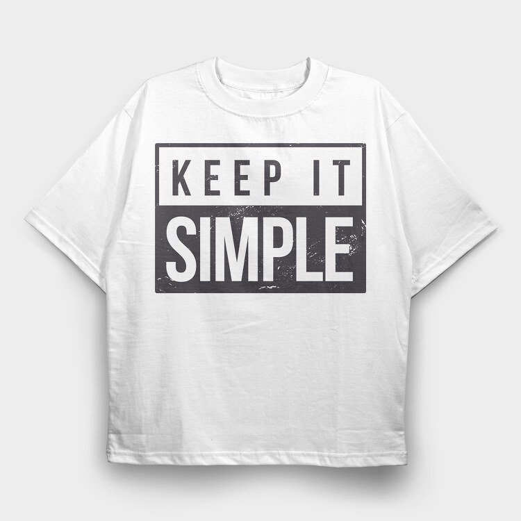 Keep It Simple, Tricou Oversize Barbati (Unisex)