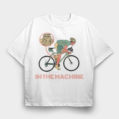 I'm The Machine, Tricou Oversize Barbati (Unisex)