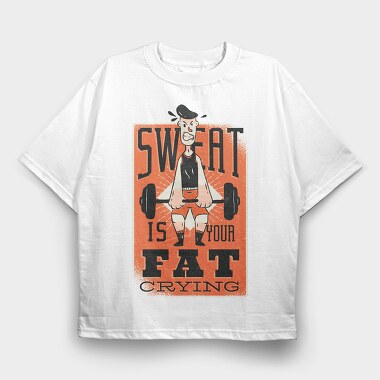 Sweat Is Fat Crying, Tricou Oversize Barbati (Unisex)