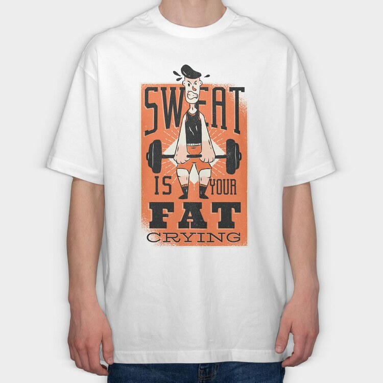 Sweat Is Fat Crying, Tricou Oversize Barbati (Unisex)