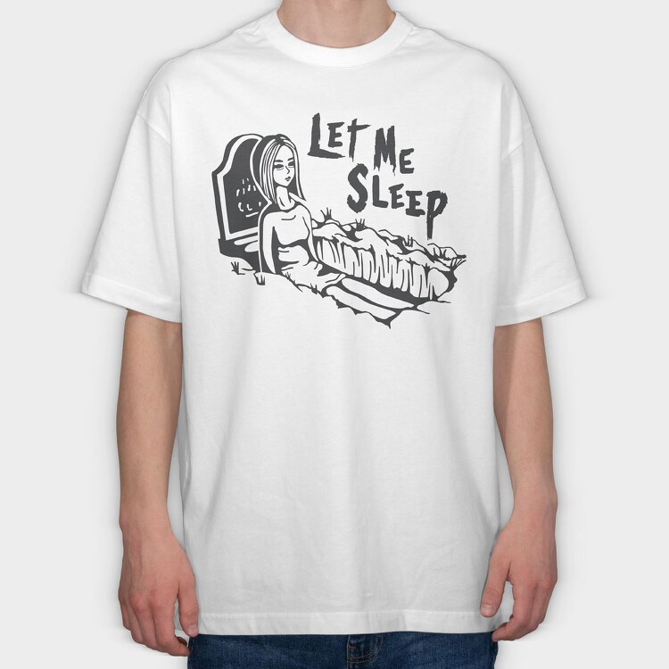 Let Me Sleep, Tricou Oversize Barbati (Unisex)