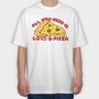 All You Need is Love and Pizza, Tricou Oversize Barbati (Unisex)