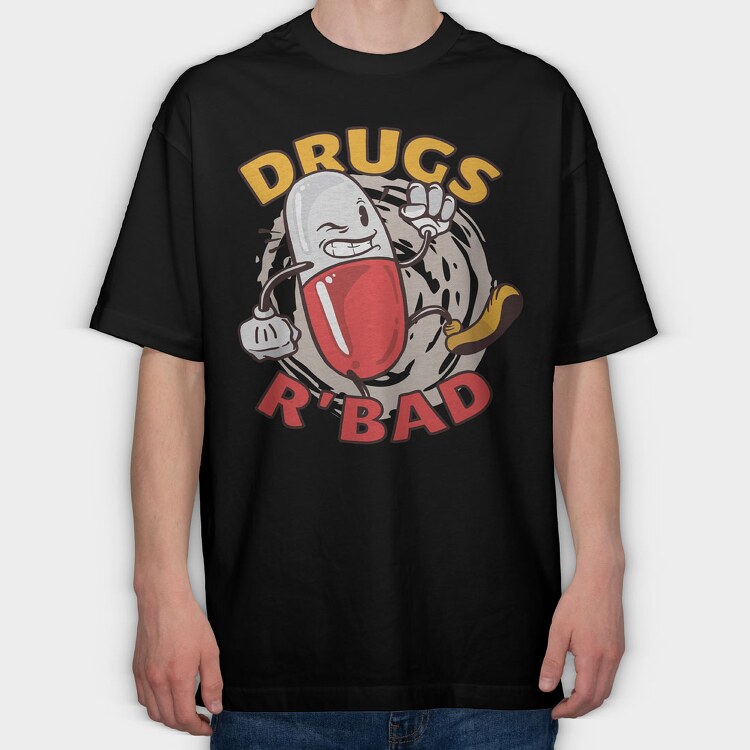 Drugs R' Bad, Tricou Oversize Barbati (Unisex)