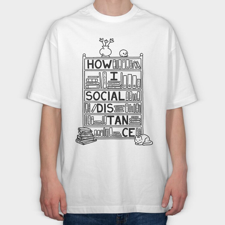 How I Social Distance, Tricou Oversize Barbati (Unisex)