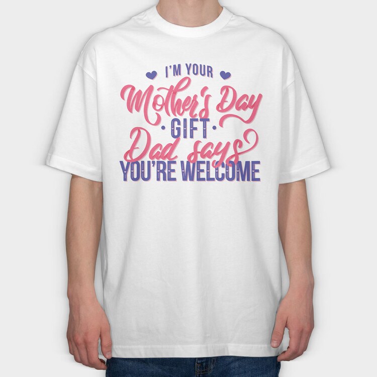 Im Your Mother Day Quote, Tricou Oversize Barbati (Unisex)