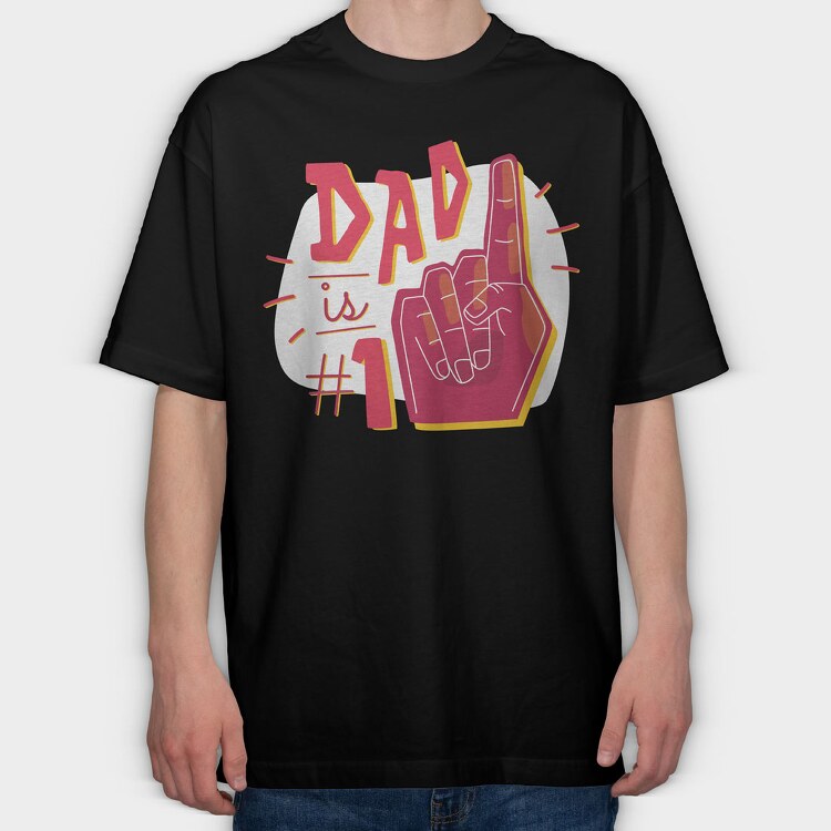 Dad Is No 1, Tricou Oversize Barbati (Unisex)