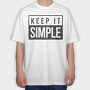 Keep It Simple, Tricou Oversize Barbati (Unisex)