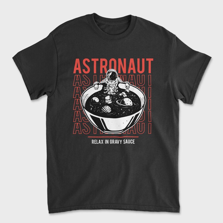Astronaut Gravy Bowl, Tricou Barbati (Unisex)