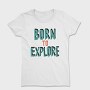 Born To Explore, Tricou Femei