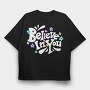 Believe In You Blooms, Tricou Oversize Barbati (Unisex)