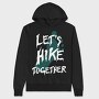 Lets Hike Together, Hanorac Oversize Barbati (Unisex)