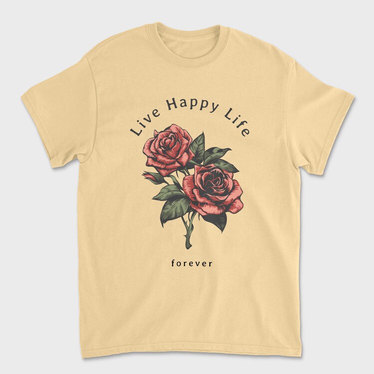 Live Happy Roses, Tricou Barbati (Unisex)