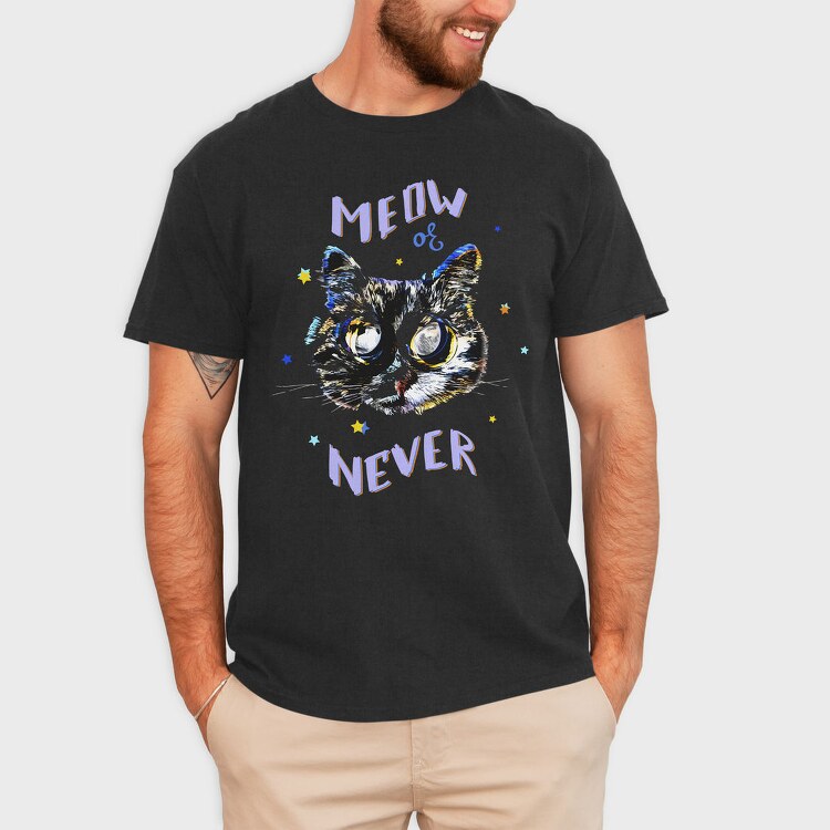 Meow Or Never, Tricou Barbati (Unisex)