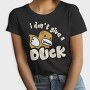 Ducky Dont Give, Tricou Femei