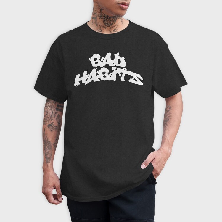Bad Habits, Tricou Barbati (Unisex)
