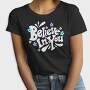 Believe In You Blooms, Tricou Femei