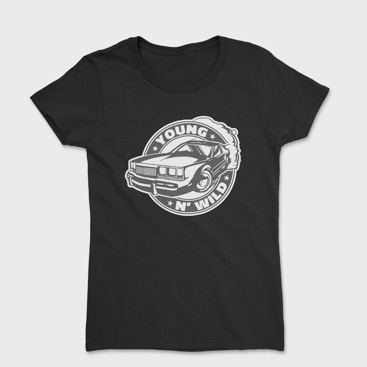 Young N Wild Car, Tricou Femei