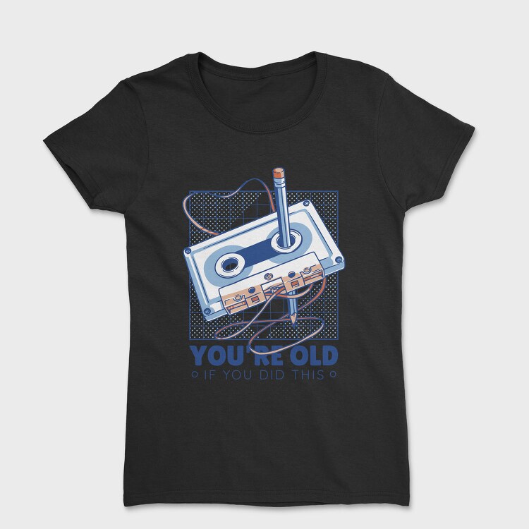 You Are Old Cassette, Tricou Femei