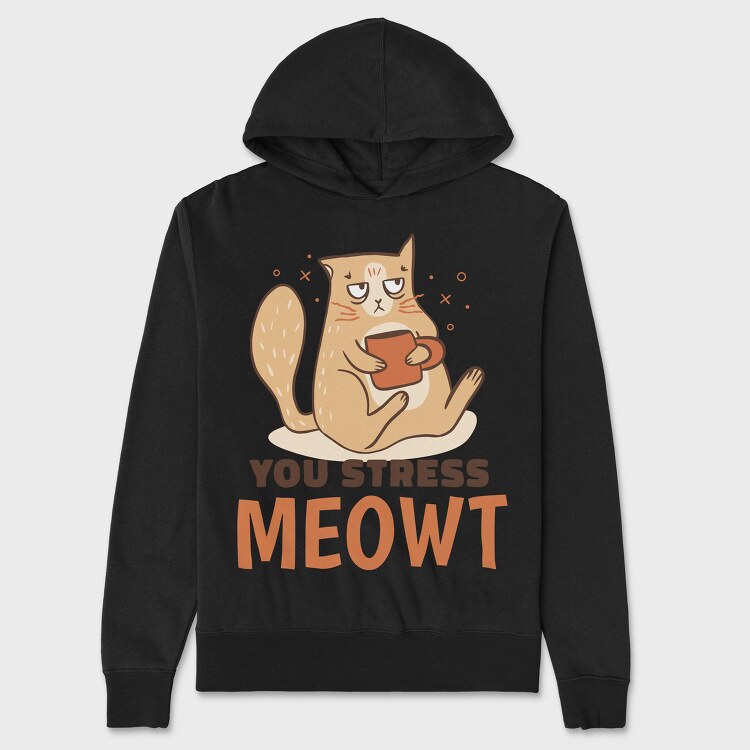 You Stress Meowt, Hanorac Oversize Barbati (Unisex)