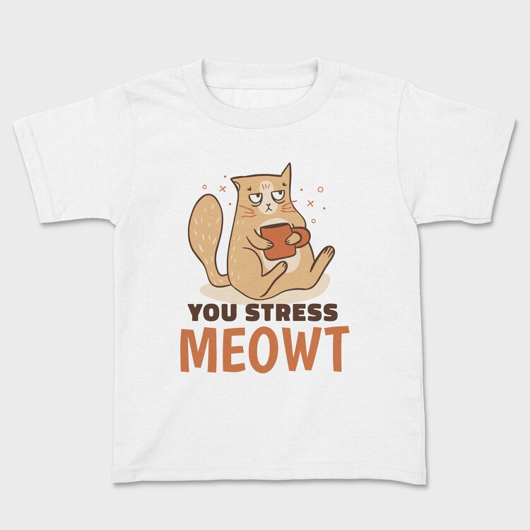 You Stress Meowt, Tricou Copii