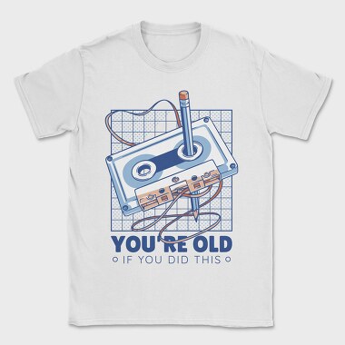 You Are Old Cassette, Tricou Barbati (Unisex)
