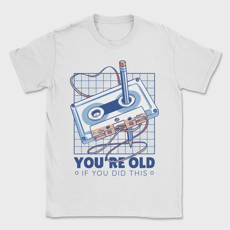 You Are Old Cassette, Tricou Barbati (Unisex)