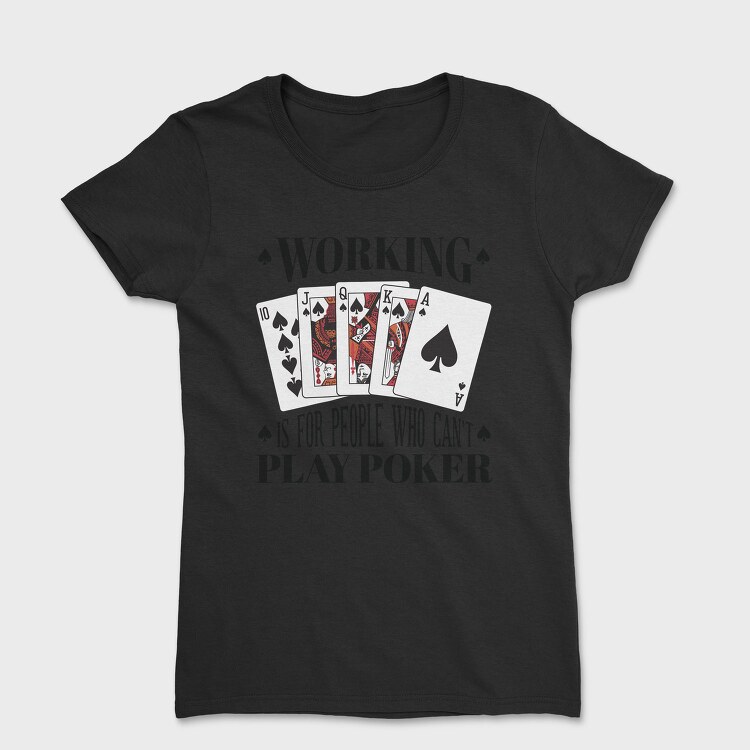 Working Play Poker, Tricou Femei